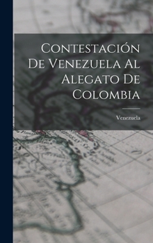 Hardcover Contestación De Venezuela Al Alegato De Colombia [Spanish] Book