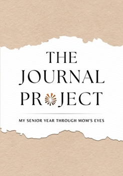 Paperback The Journal Project: My Senior Year Through Mom's Eyes Book