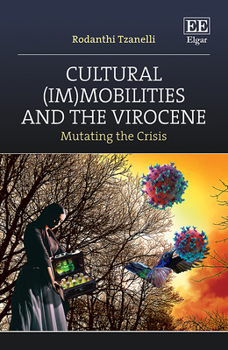 Hardcover Cultural (Im)Mobilities and the Virocene: Mutating the Crisis Book