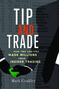 Paperback Tip and Trade: How Two Lawyers Made Millions from Insider Trading Book