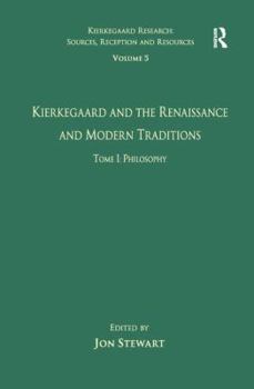 Paperback Volume 5, Tome I: Kierkegaard and the Renaissance and Modern Traditions - Philosophy Book