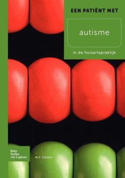 Paperback Een Patient Met Autisme: In de Huisartspraktijk [Dutch] Book