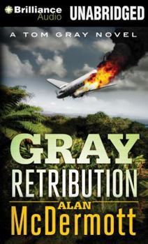 Gray Retribution - Book #4 of the Tom Gray