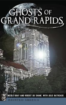 Hardcover Ghosts of Grand Rapids Book