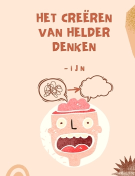 Paperback Het creëren van helder denken [Dutch] Book