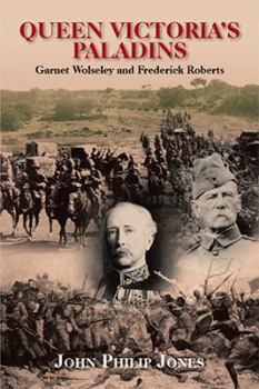 Paperback Queen Victoria'S Paladins: Garnet Wolseley and Frederick Roberts Book