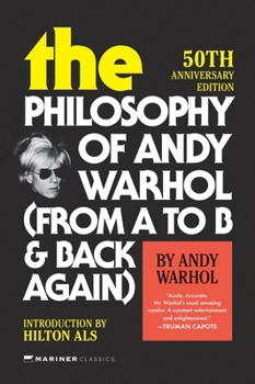 Paperback The Philosophy of Andy Warhol [50th Anniversary Edition]: From A to B and Back Again Book