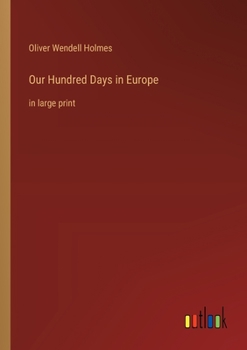 Paperback Our Hundred Days in Europe: in large print Book