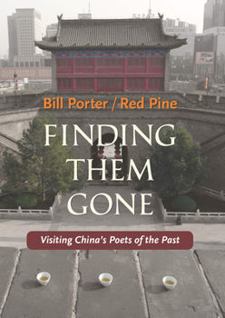 Paperback Finding Them Gone: Visiting China's Poets of the Past Book