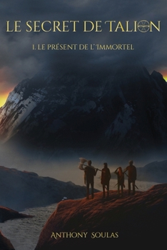 Paperback Le secret de Talion: 1. Le présent de l'Immortel [French] Book