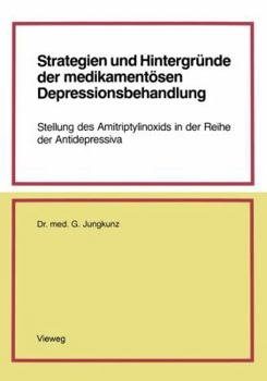 Paperback Strategien Und Hintergründe Der Medikamentösen Depressionsbehandlung: Stellung Des Amitriptylinoxids in Der Reihe Der Antidepressiva [German] Book