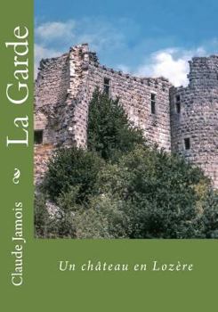 Paperback La Garde: Un ch?teau en Loz?re [French] Book