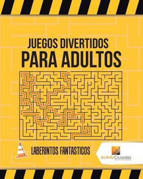 Paperback Juegos Divertidos Para Adultos: Laberintos Fantasticos [Spanish] Book