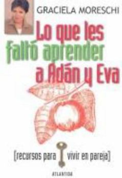 Paperback Lo Que Les Falto Aprender a Adan Y Eva (Spanish Edition) [Spanish] Book