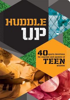 Paperback Huddle Up! Sports Devo Teen: 40 Sports Devotions for Coaches and Parents of Teen Athletes Book
