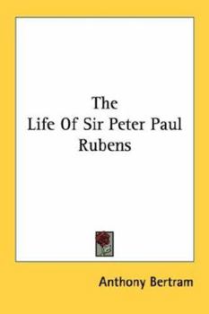 Paperback The Life Of Sir Peter Paul Rubens Book