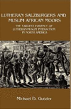 Paperback Lutheran Salzburgers and Muslim African Moors Book