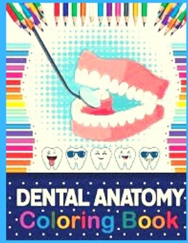 Paperback Dental Coloring book: Dental Assisting Coloring Book: More Interesting Efficient and Effective Way to Study and Review Things! Book