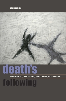 Paperback Death's Following: Mediocrity, Dirtiness, Adulthood, Literature Book