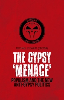 Hardcover Gypsy 'Menace': Populism and the New Anti-Gypsy Politics Book