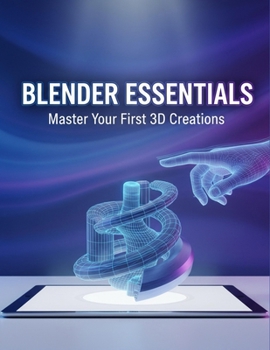 Paperback Blender Essentials: Master Your First 3D Creations Book