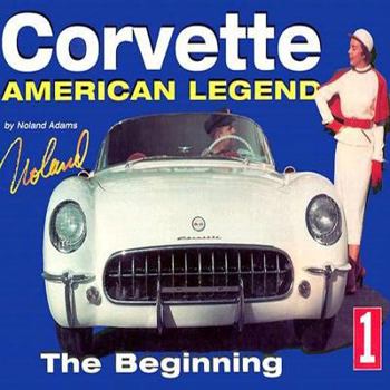 Hardcover Corvette American Legend Vol. 1: The Beginning Book