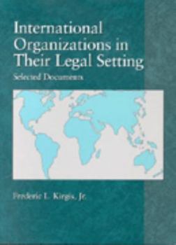 Paperback International Organizations in Their Legal Setting: Selected Documents Book