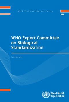 Who Expert Committee on Biological Standardization: Sixty-Third Report