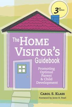 Paperback The Home Visitor's Guidebook: Promoting Optimal Parent and Child Development, Third Edition Book
