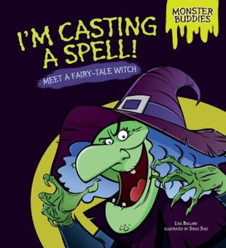 Library Binding I'm Casting a Spell!: Meet a Fairy-Tale Witch Book