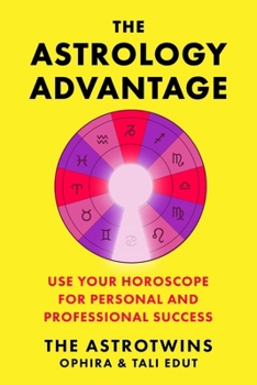 Hardcover The Astrology Advantage: Use Your Horoscope for Personal and Professional Success Book