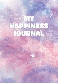 Paperback My Happiness Journal: Stylish Notebook with Cool Text on Pastel Marble Cover (Pink, Blue, Purple). College Ruled (Lined) Journal for Notes, Book