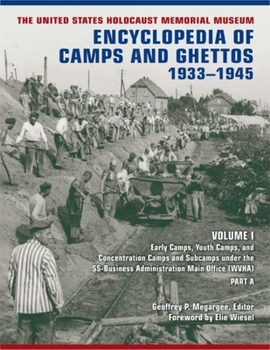 Hardcover The United States Holocaust Memorial Museum Encyclopedia of Camps and Ghettos, 1933-1945, Volume I: Early Camps, Youth Camps, and Concentration Camps Book