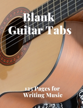 Paperback Blank Guitar Tabs: 125 Pages of Guitar Tabs with Six 6-line Staves and 7 blank Chord diagrams per page. Write Your Own Music. Music Compo Book