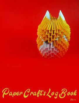 Paperback Paper Crafts Log Book Vol. 10: Your Project Tracker for Origami, Paper Quilling, and More! Book