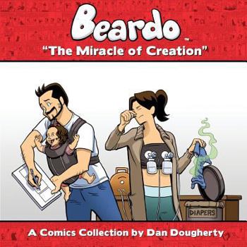 The Miracle of Creation - Book #5 of the Beardo