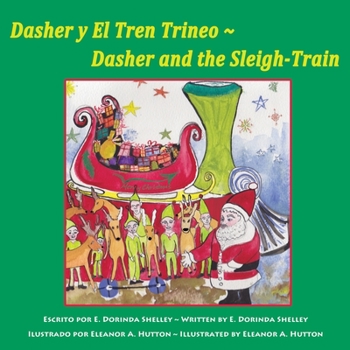 Paperback Dasher y El Tren-Trineo Dasher and the Sleigh-Train [Spanish] Book