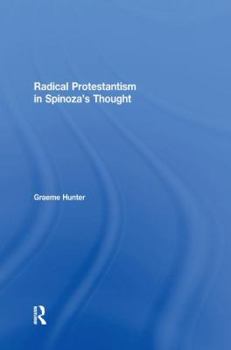 Paperback Radical Protestantism in Spinoza's Thought Book