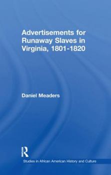 Paperback Advertisements for Runaway Slaves in Virginia, 1801-1820 Book