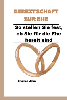 Paperback Bereitschaft Zur Ehe: So stellen Sie fest, ob Sie für die Ehe bereit sind [German] Book