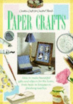 Hardcover PAPER CRAFTS: CREATIVE CRAFTS FOR CREATIVE HANDS (CREATIVE CRAFTS FOR CREATIVE HANDS) Book