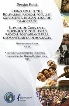 Paperback Cuba's role in the Bolivarian radical populist movement's dismantling of democracy: El papel de Cuba en el movimiento populista y radical bolivariano Book