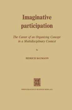 Paperback Imaginative Participation: The Career of an Organizing Concept in a Multidisciplinary Context Book