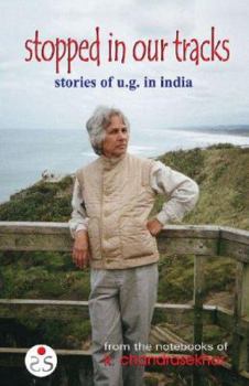 Paperback Stopped in Our Tracks: Stories of U. G. in India Book