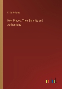 Paperback Holy Places: Their Sanctity and Authenticity Book