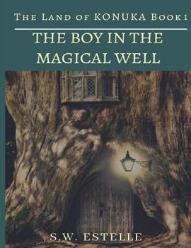 Paperback The Boy in the Magical Well: A Magical Adventure Book