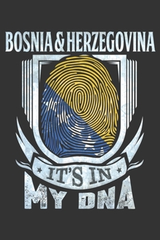 Bosnia & Herzegovina It's In My DNA: Bosnian Herzegovinian Thumbprint Flag Diary Planner Notebook Journal 6x9 Personalized Customized Gift For ... And Roots From Bosnia And Herzegovina
