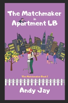 Paperback The Matchmaker in Apartment 4B (The Matchmaker, Book 1) Book