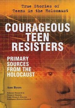 Library Binding Courageous Teen Resisters: Primary Sources from the Holocaust Book