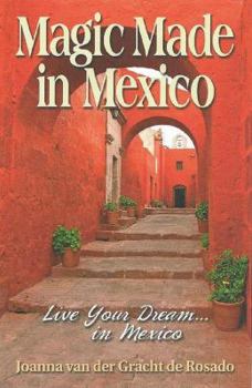 Paperback Magic Made in Mexico: Live Your Dream... in Mexico Book